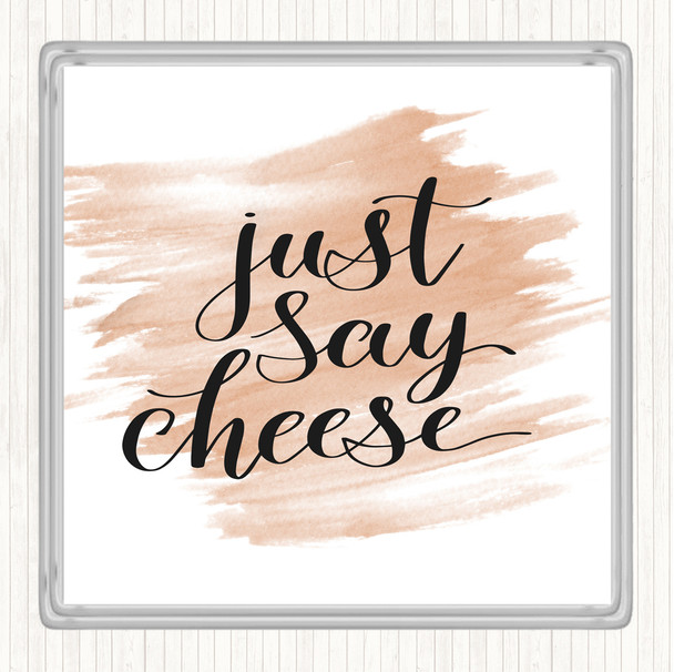 Watercolour Just Say Cheese Quote Coaster