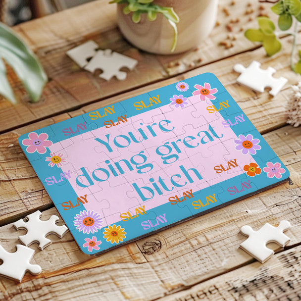 You're Doing Great Bitch Pink Rude Funny Gift Personalised Wooden Jigsaw Puzzle