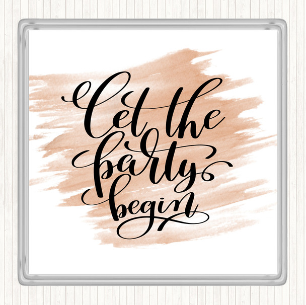 Watercolour Let The Party Begin Quote Coaster