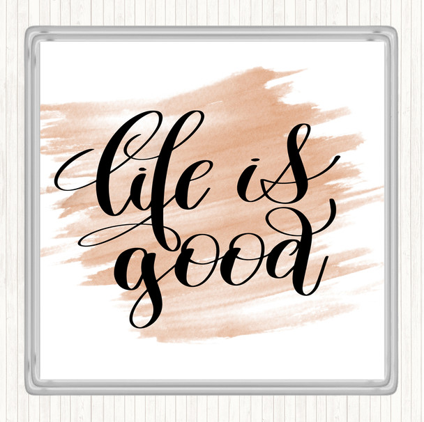 Watercolour Life's Good Quote Coaster