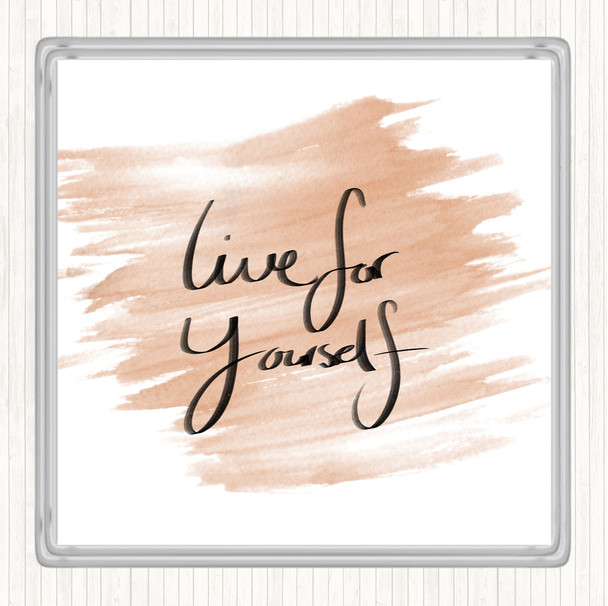 Watercolour Live For Yourself Quote Coaster