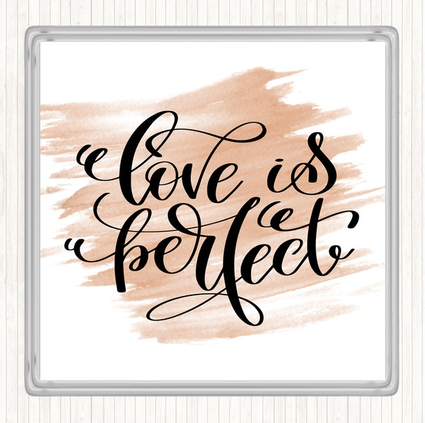 Watercolour Love Is Perfect Quote Coaster