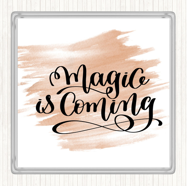 Watercolour Magic Is Coming Quote Coaster