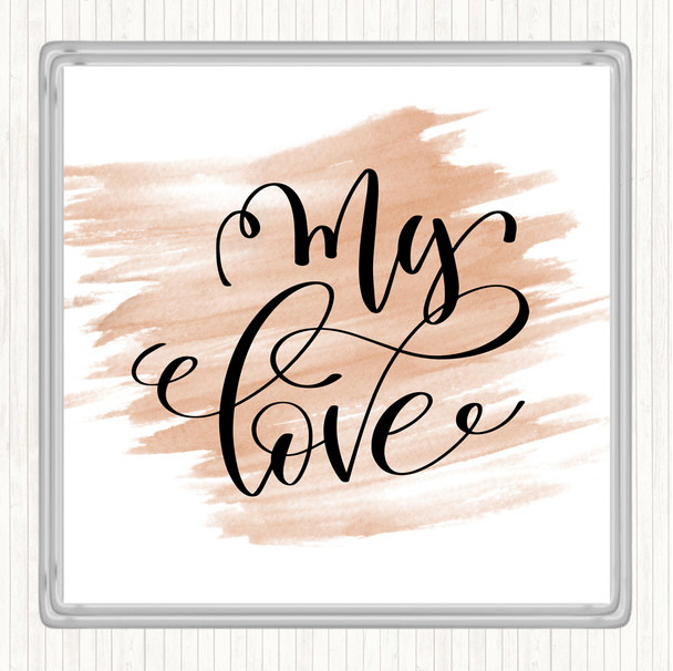 Watercolour My Love Quote Coaster