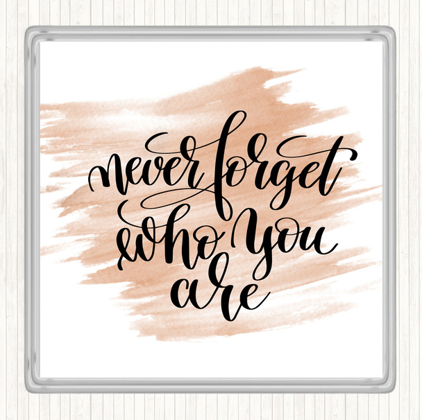 Watercolour Never Forget Who You Are Quote Coaster
