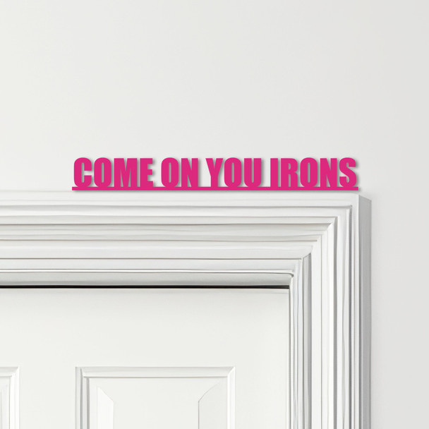 Door Topper Come On You Irons West Ham United Football Various Colours Sign