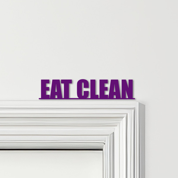 Door Topper Eat Clean Gym Quote Various Colours Top Of Door Frame Decor Sign