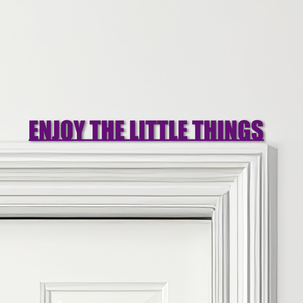Door Topper Enjoy The Little Things Quote Various Colours Decorative Sign