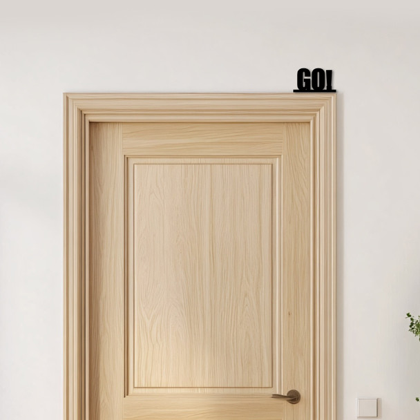 Door Topper Go Quote Various Colours Top Of Door Frame Decorative Sign