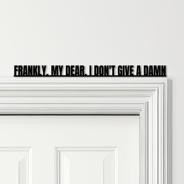 Door Topper Gone With The Wind Movie Quote I Don't Give A Damn Any Colours Sign