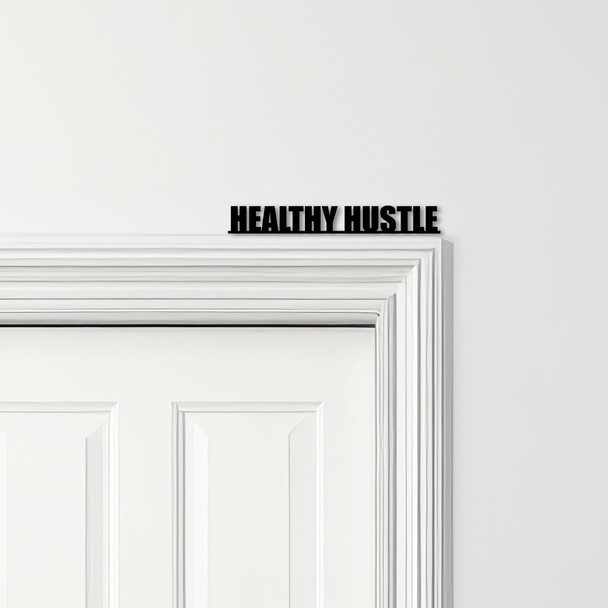 Door Topper Healthy Hustle Gym Quote Various Colours Top Of Door Decorative Sign