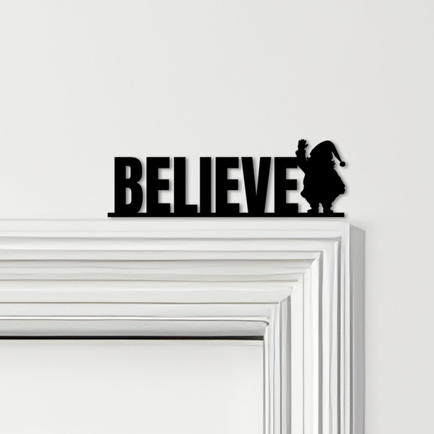 Door Topper Believe Santa Christmas Decor Various Colours Decorative Sign