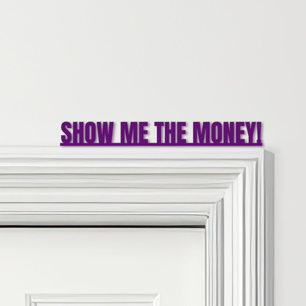 Door Topper Jerry Maguire Movie Quote Show Me The Money Various Colours Sign