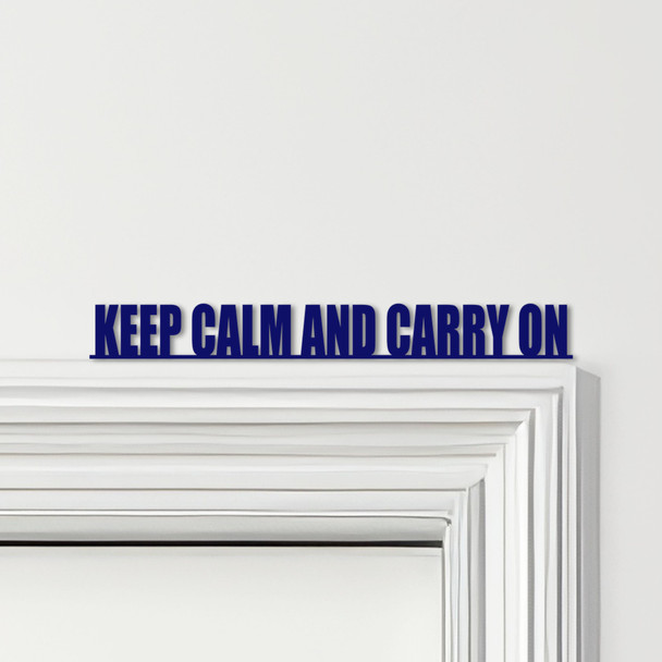 Door Topper Keep Calm And Carry On Quote Various Colours Decorative Sign