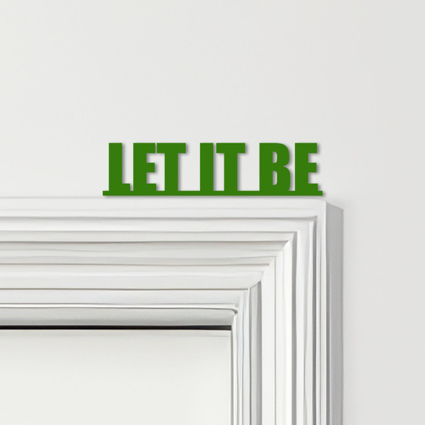 Door Topper Slow Down Quote Various Colours Top Of Door Frame Decorative Sign