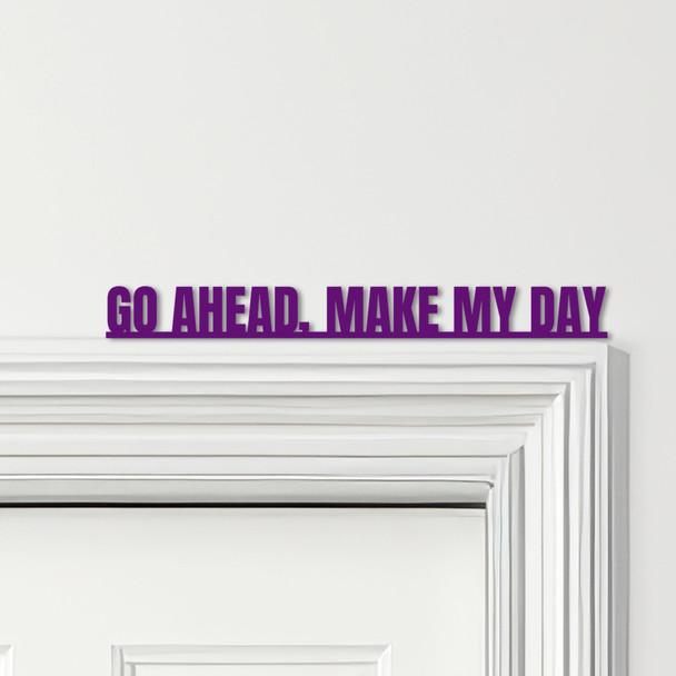 Door Topper Sudden Impact Movie Quote Go Ahead, Make My Day Various Colours Sign