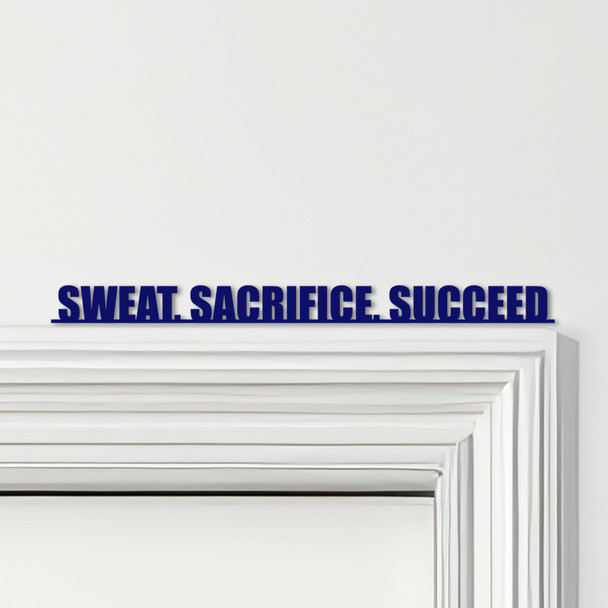 Door Topper Sweat, Sacrifice, Succeed Gym Quote Various Colours Decorative Sign