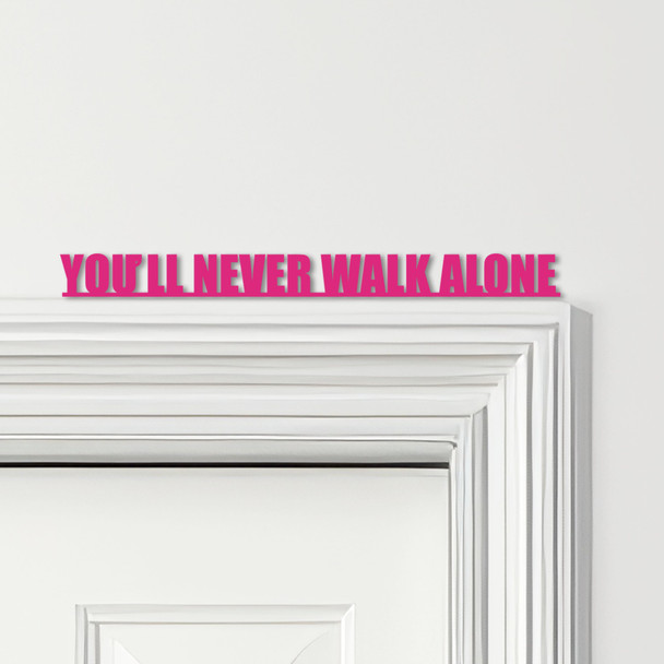Door Topper You'll Never Walk Alone Liverpool Football Various Colours Sign
