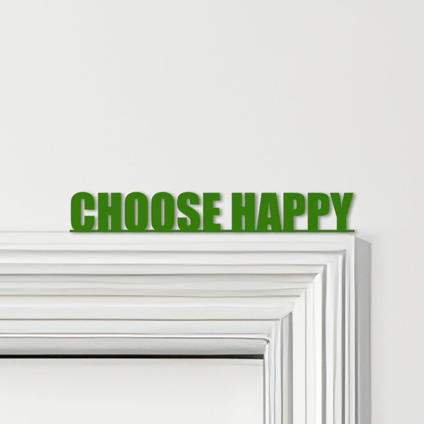 Door Topper Choose Happy Quote Various Colours Top Of Door Frame Decorative Sign