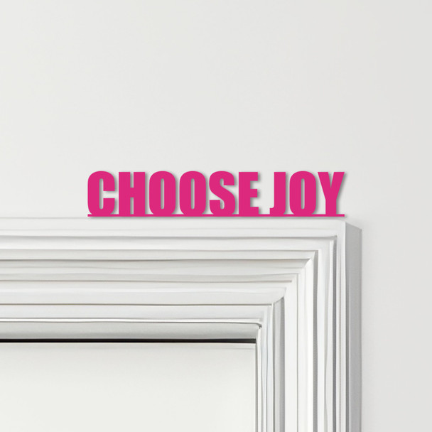 Door Topper Choose Joy Quote Various Colours Top Of Door Frame Decorative Sign