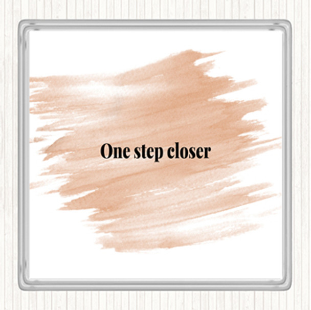 Watercolour One Step Closer Quote Coaster