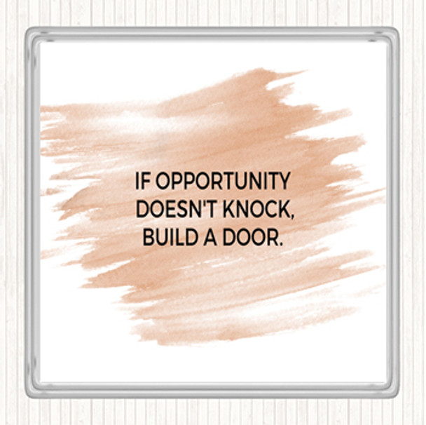 Watercolour Opportunity Doesn't Knock Build A Door Quote Coaster