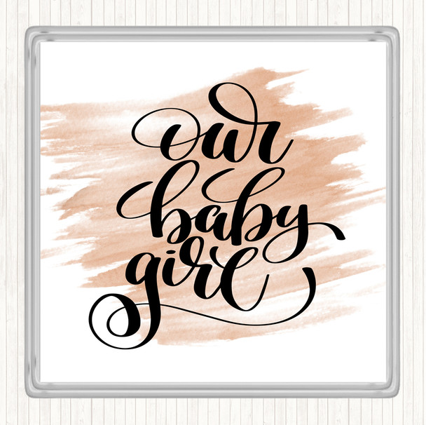 Watercolour Our Baby Girl Quote Coaster