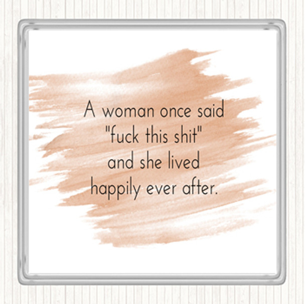 Watercolour A Woman Once Said Quote Coaster
