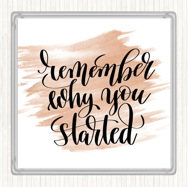 Watercolour Remember Why Started Quote Coaster
