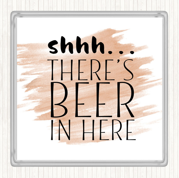Watercolour Shhh There's Beer In Here Quote Coaster