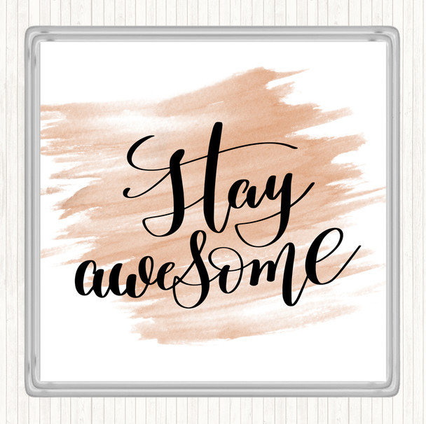 Watercolour Stay Awesome Quote Coaster