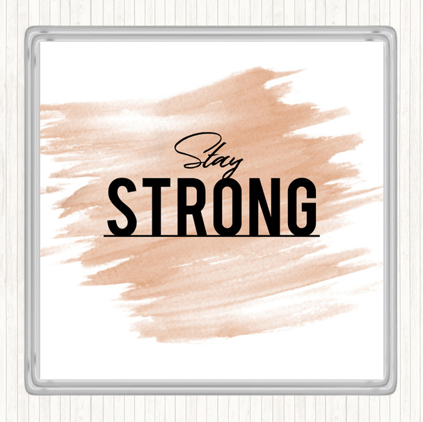Watercolour Stay Strong Quote Coaster