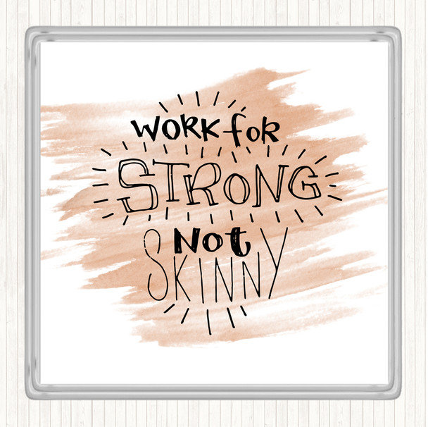 Watercolour Strong Not Skinny Quote Coaster
