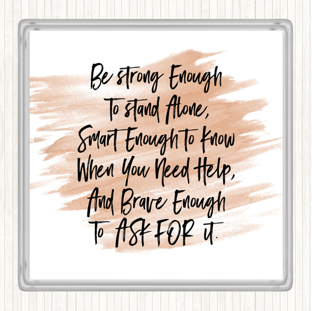 Watercolour Strong Enough To Stand Alone Quote Coaster