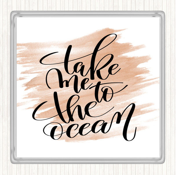 Watercolour Take Me To The Ocean Quote Coaster