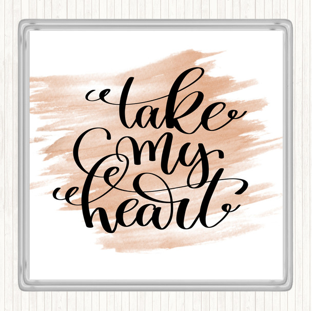 Watercolour Take My Heart Quote Coaster