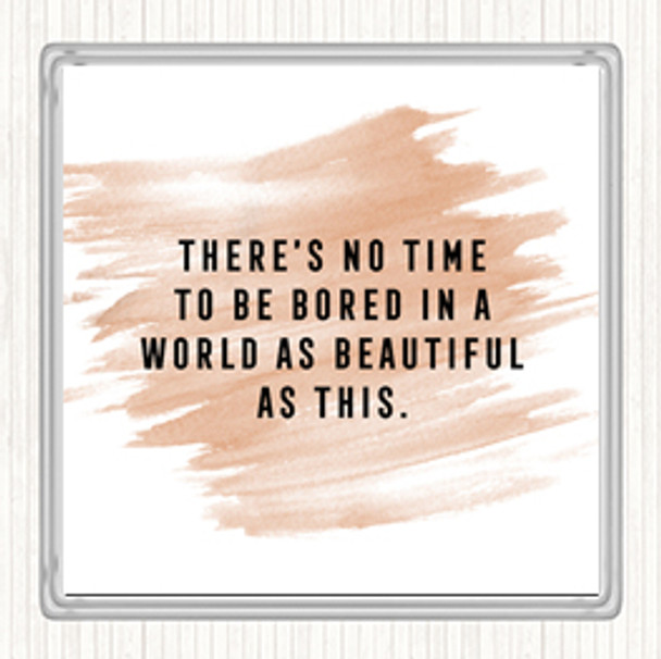 Watercolour There's No Time Quote Coaster