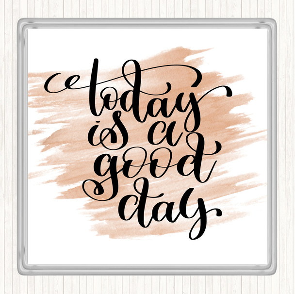 Watercolour Today Is A Good Day Quote Coaster