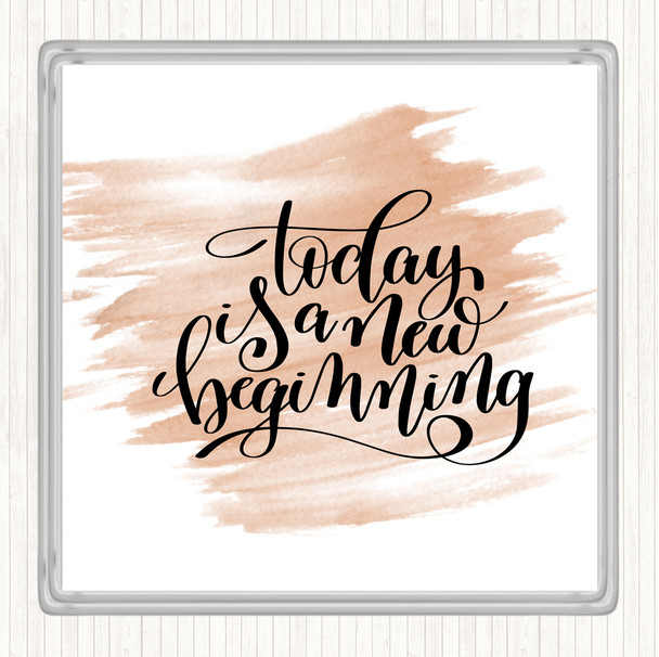 Watercolour Today Is A New Beginning Quote Coaster