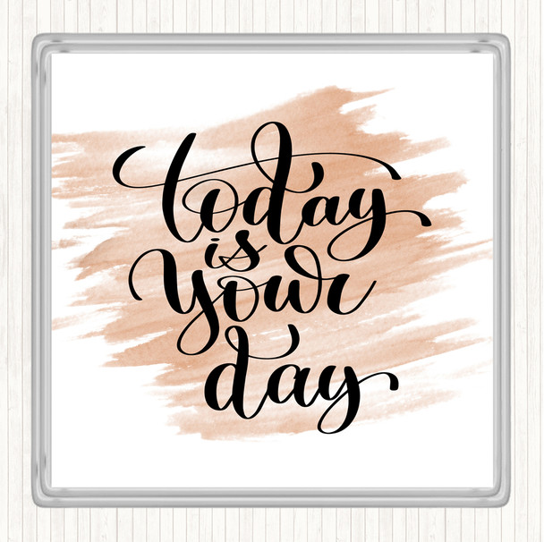 Watercolour Today Is Your Day Quote Coaster