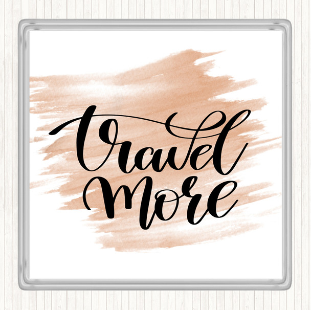 Watercolour Travel More Quote Coaster