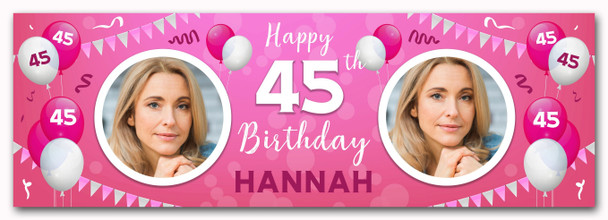 Personalised Party Banner For 45th Birthday With Photo Female Pink Balloons
