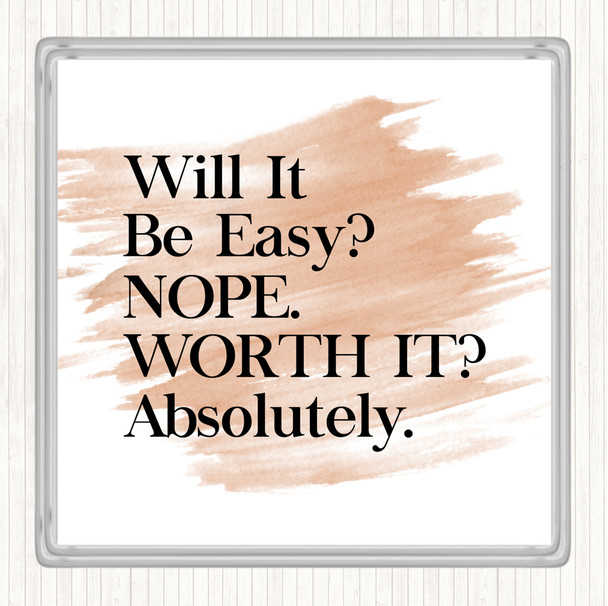 Watercolour Will It Be Easy Quote Coaster