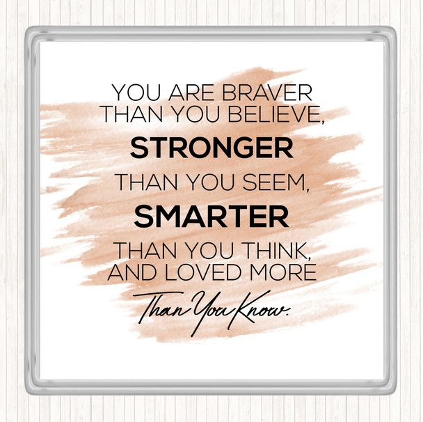 Watercolour You Are Braver Quote Coaster