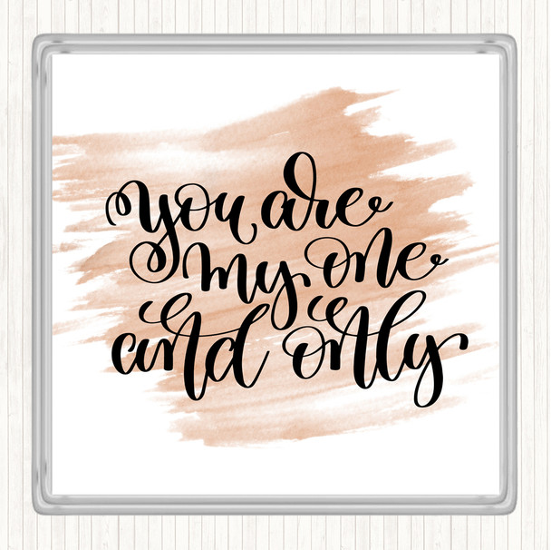 Watercolour You Are My One & Only Quote Coaster