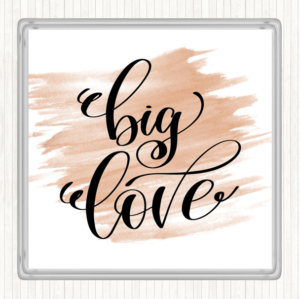 Watercolour Big Love Quote Coaster