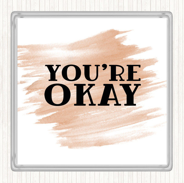 Watercolour You're Okay Quote Coaster