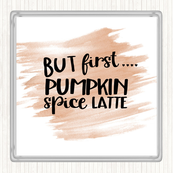Watercolour But First Pumpkin Spice Latte Quote Coaster
