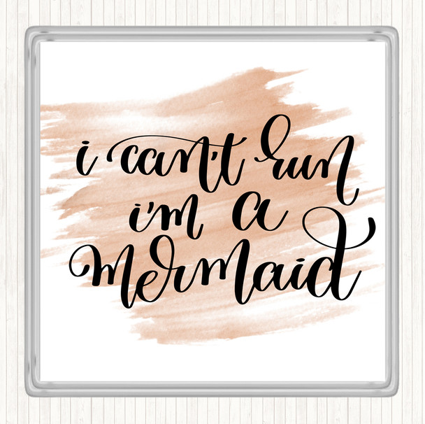 Watercolour Cant Run I'm Mermaid Quote Coaster