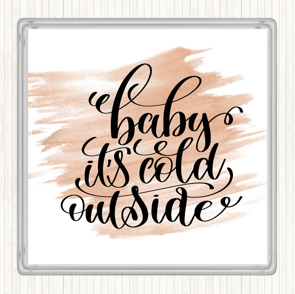 Watercolour Christmas Baby Its Cold Outside Quote Coaster